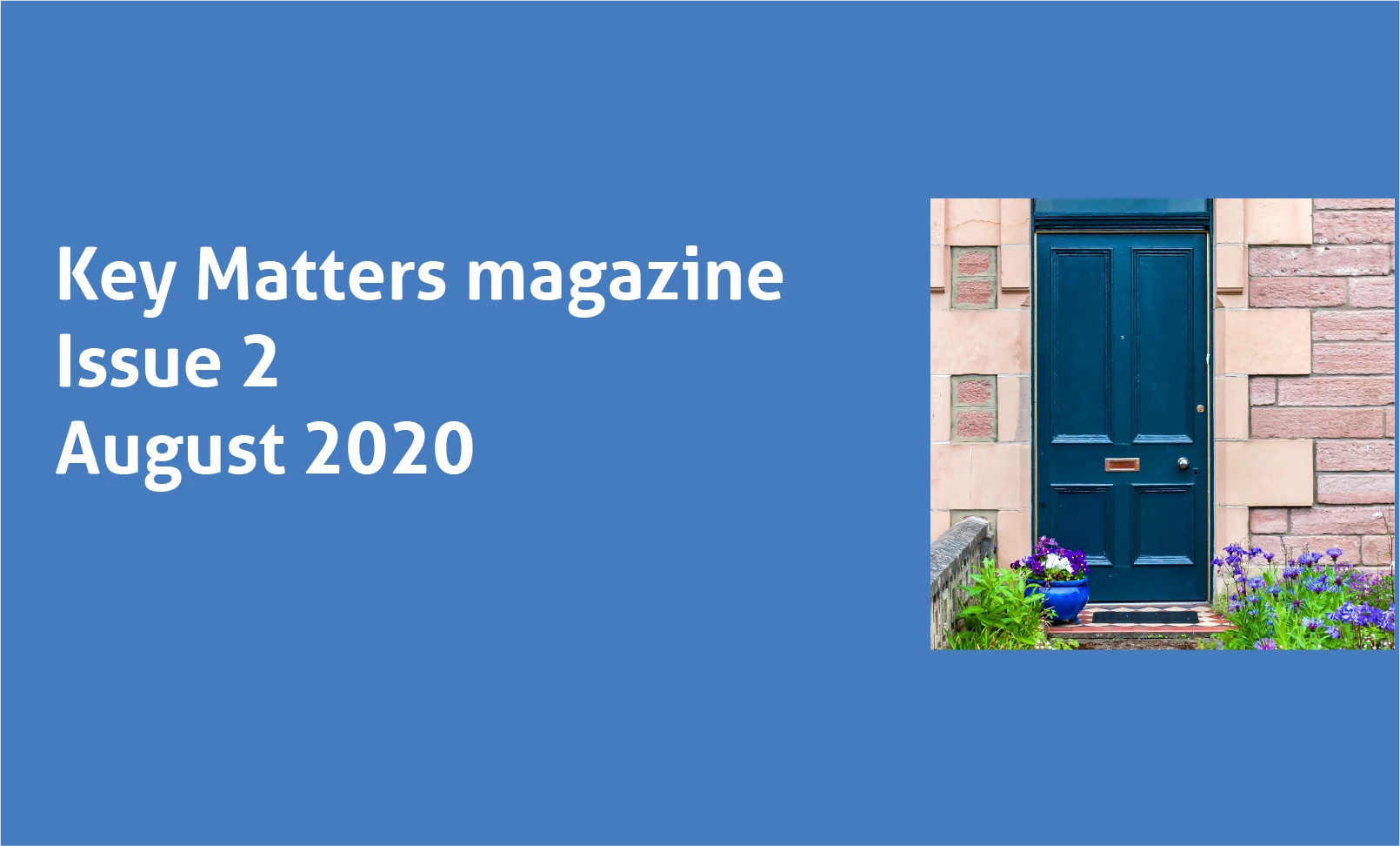 Key Matters Magazine Issue 2 August 2020 - SafeDeposits Scotland